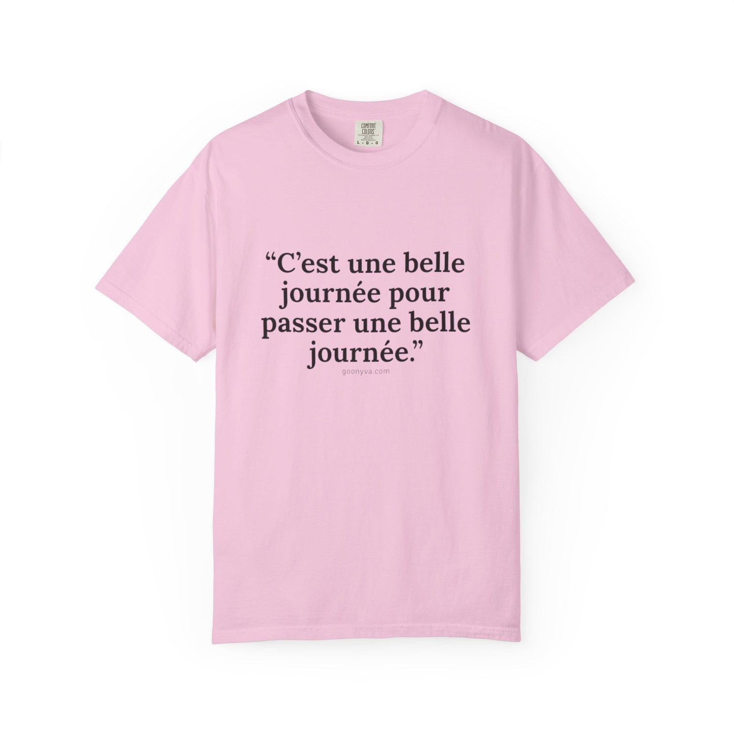 T-shirt Unisexe "C'est une Belle Journée" – Le T-shirt Teint à la Perfection. C'est l'Essentiel Décontracté qui Fera Plaisir à Vos Amis.